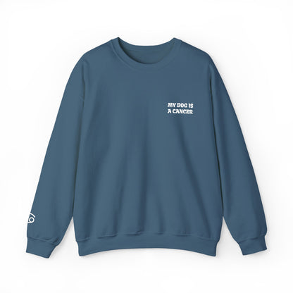 My Dog is a Cancer Embroidered Sweatshirt