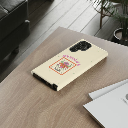 My Dog is a Taurus Phone Case