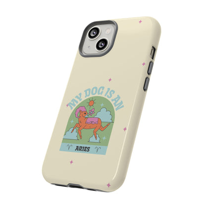 My Dog is an Aries Phone Case