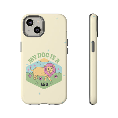 My Dog Is a Leo Phone Case