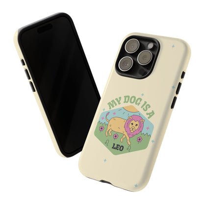 My Dog Is a Leo Phone Case