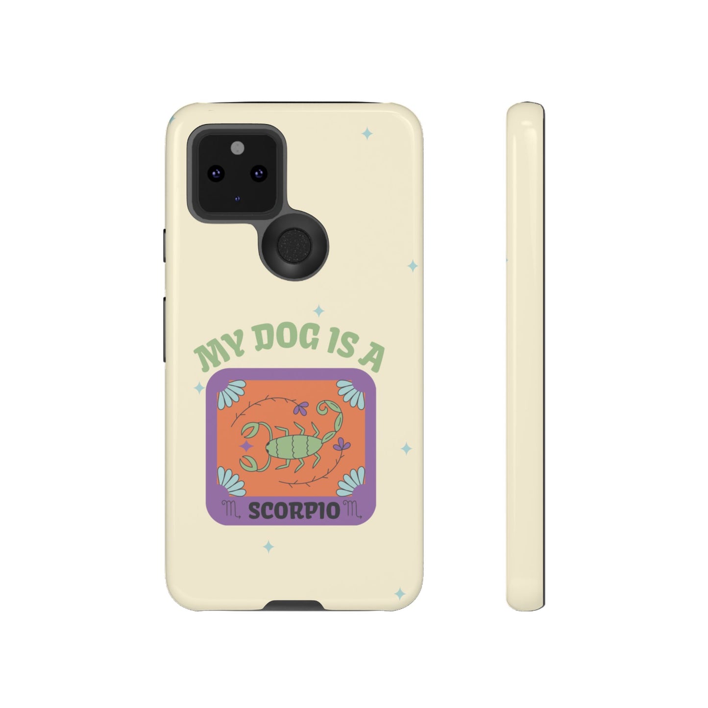 My Dog is a Scorpio Phone Case