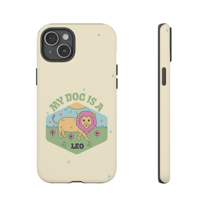 My Dog Is a Leo Phone Case