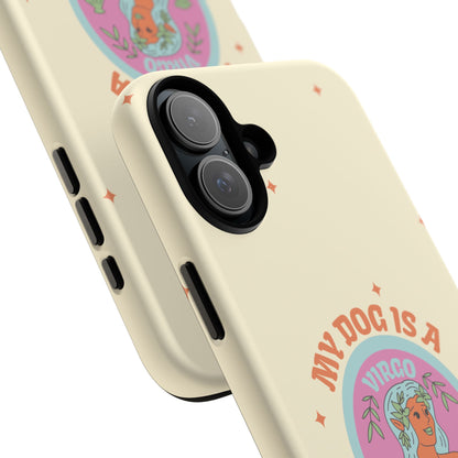My Dog is a Virgo Phone Case