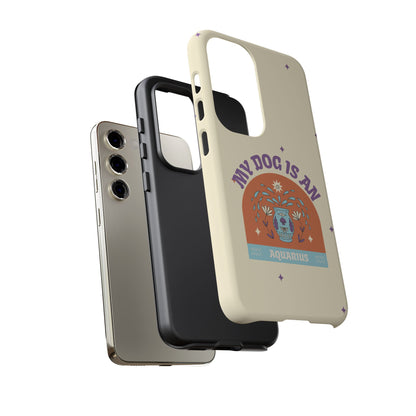 My Dog is an Aquarius Phone Case