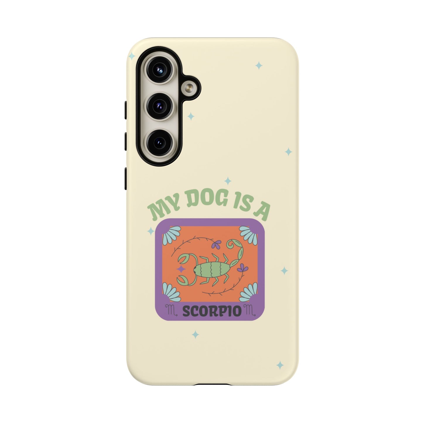 My Dog is a Scorpio Phone Case