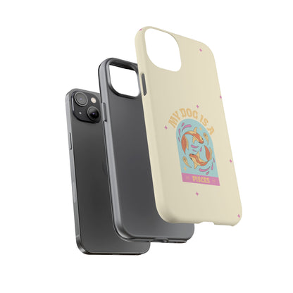 My Dog is a Pisces Phone Case