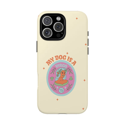 My Dog is a Virgo Phone Case