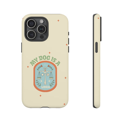 My Dog is a Libra Phone Case