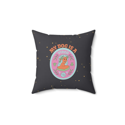 My Dog is a Virgo Throw Pillow