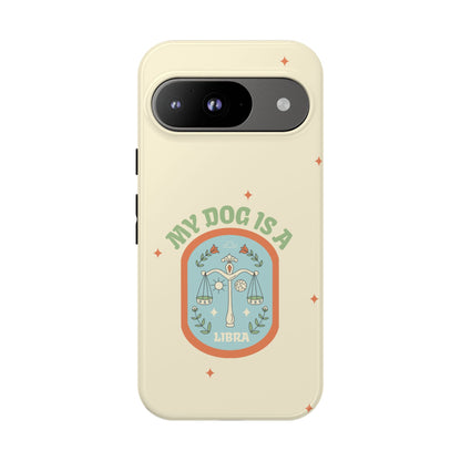 My Dog is a Libra Phone Case