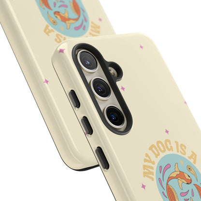 My Dog is a Pisces Phone Case