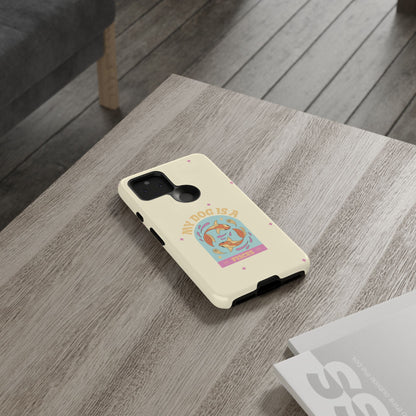 My Dog is a Pisces Phone Case