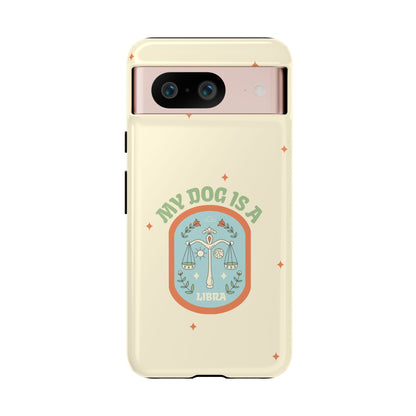 My Dog is a Libra Phone Case