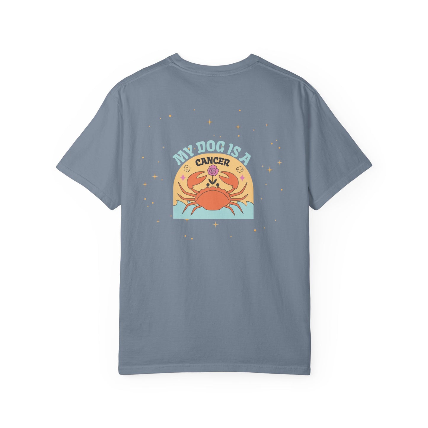 My Dog is a Cancer T-Shirt