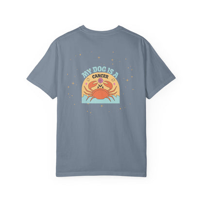 My Dog is a Cancer T-Shirt