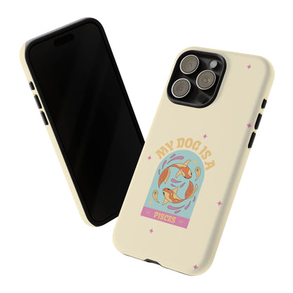 My Dog is a Pisces Phone Case