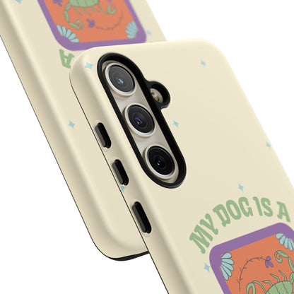 My Dog is a Scorpio Phone Case