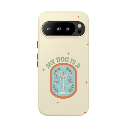 My Dog is a Libra Phone Case