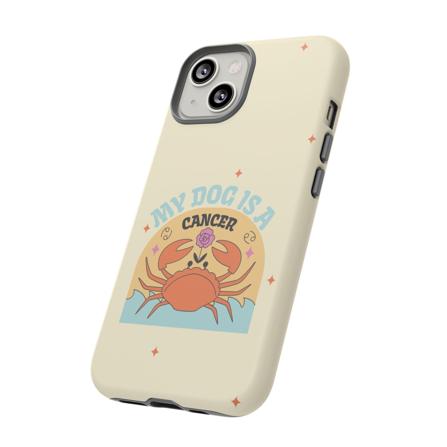 My Dog is a Cancer Phone Case