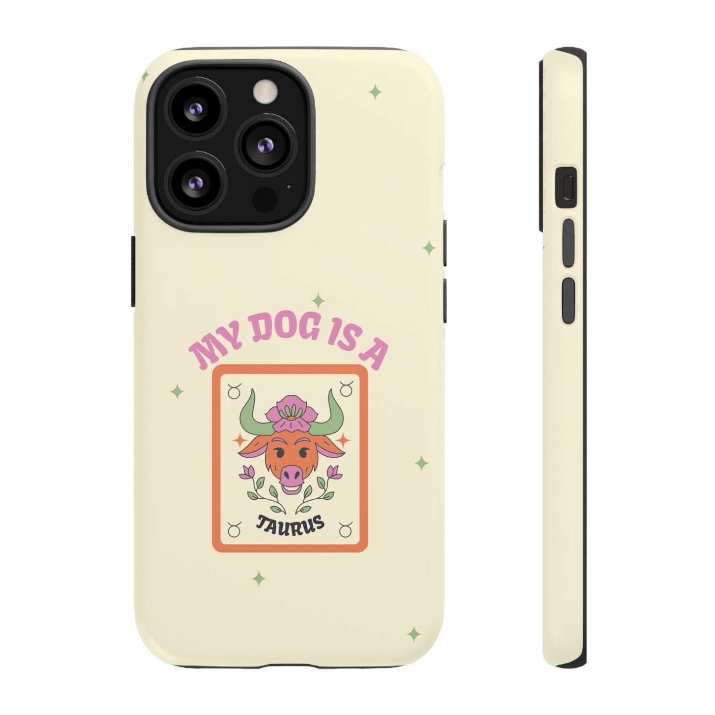My Dog is a Taurus Phone Case
