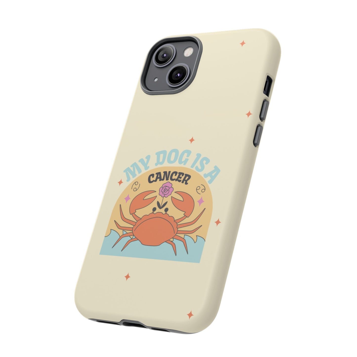 My Dog is a Cancer Phone Case