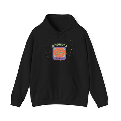 My Dog is a Scorpio Hoodie