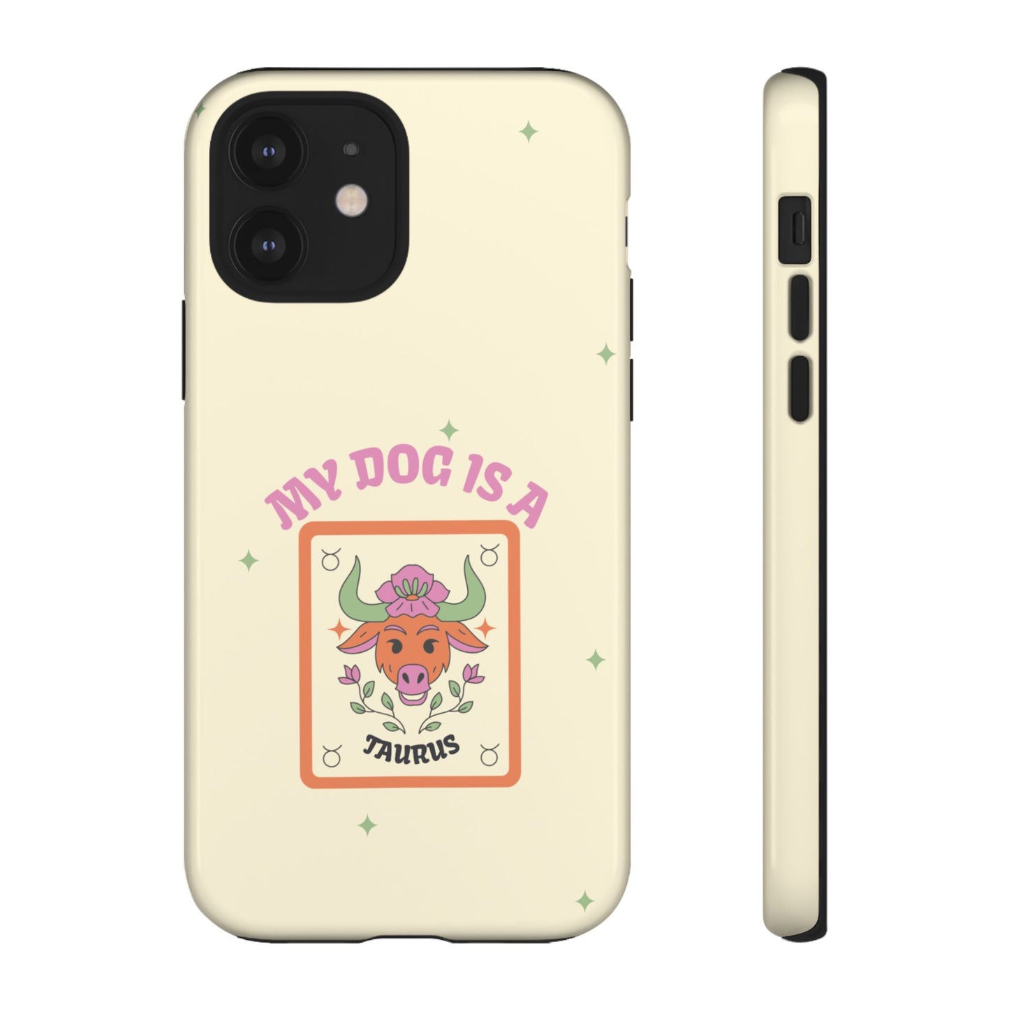My Dog is a Taurus Phone Case