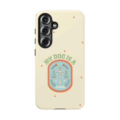 My Dog is a Libra Phone Case