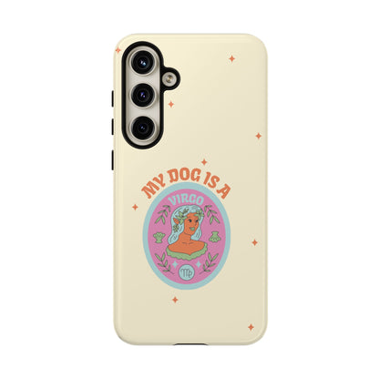 My Dog is a Virgo Phone Case