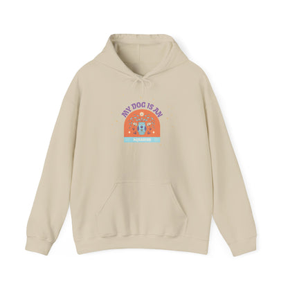 My Dog is an Aquarius Hoodie
