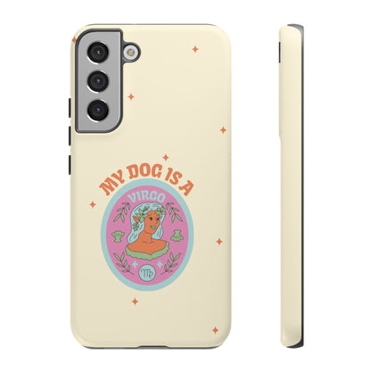 My Dog is a Virgo Phone Case