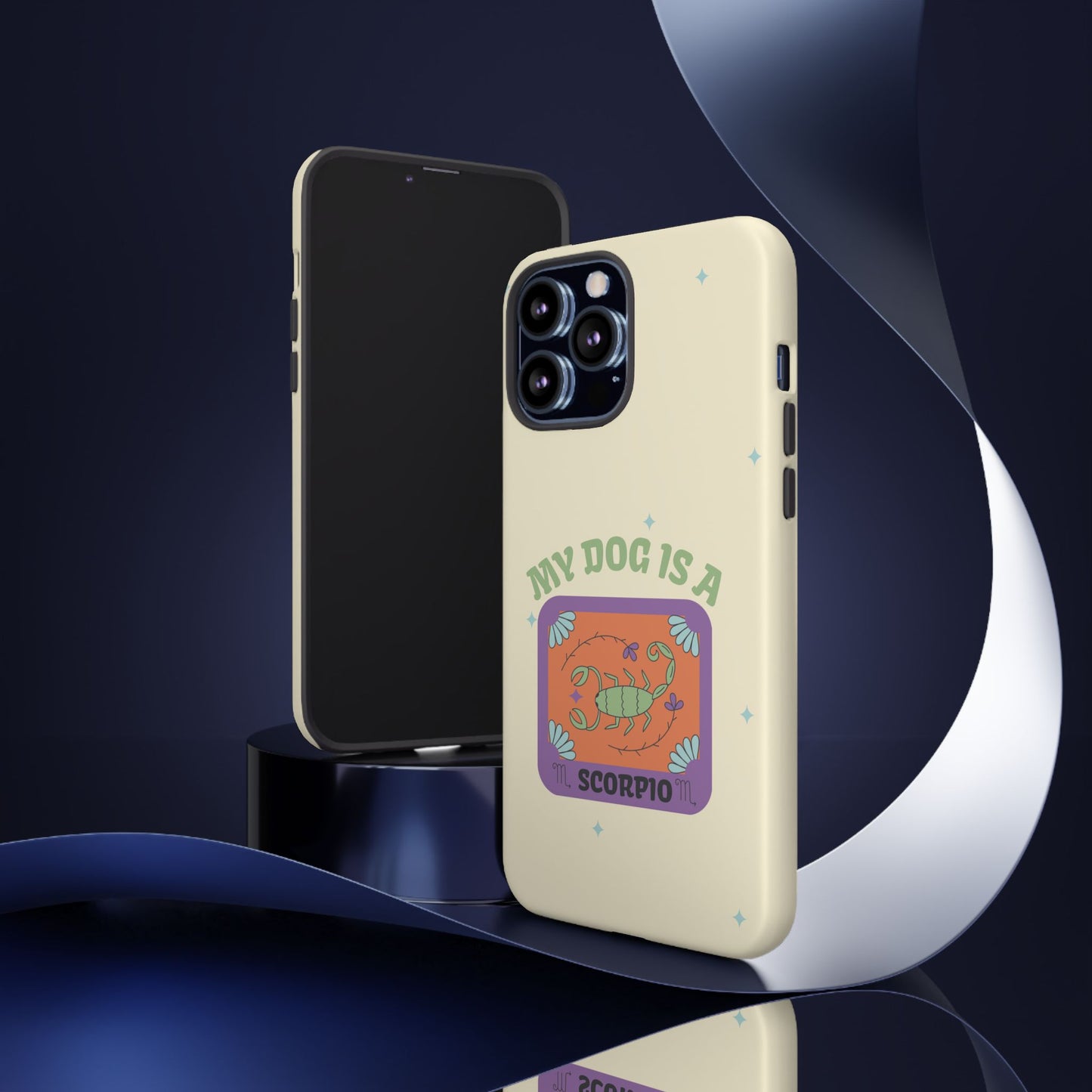 My Dog is a Scorpio Phone Case
