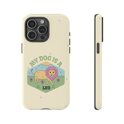 My Dog Is a Leo Phone Case