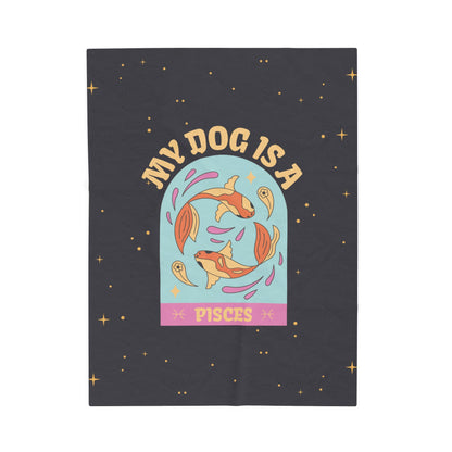 My Dog is a Pisces Plush Blanket