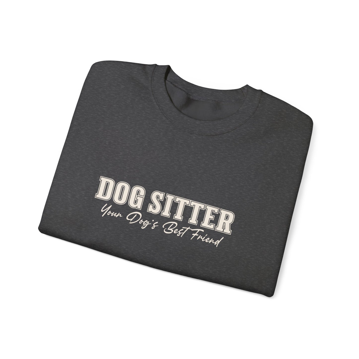 Dog Sitter Crewneck Sweatshirt – "Dog Sitter: Your Dog's Best Friend" Cozy Pet Lover Gift