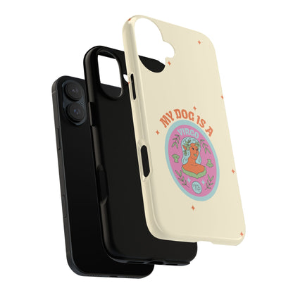My Dog is a Virgo Phone Case