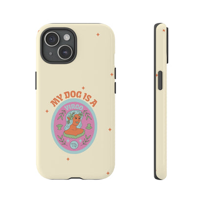 My Dog is a Virgo Phone Case