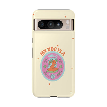 My Dog is a Virgo Phone Case