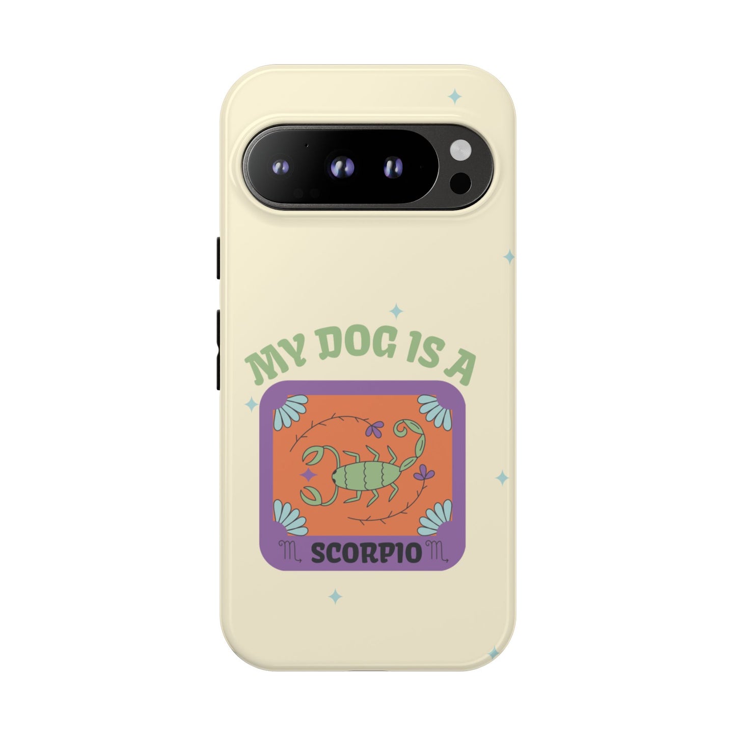 My Dog is a Scorpio Phone Case