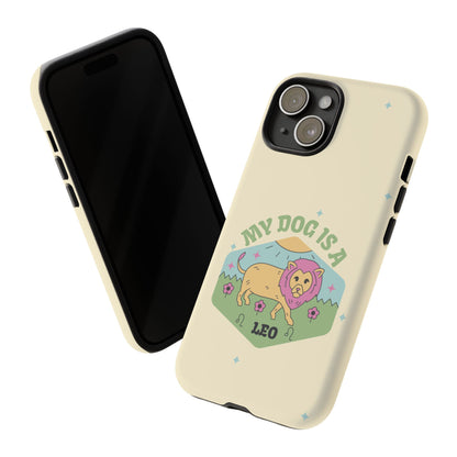 My Dog Is a Leo Phone Case