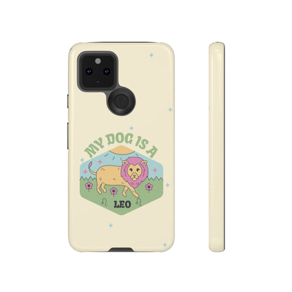 My Dog Is a Leo Phone Case