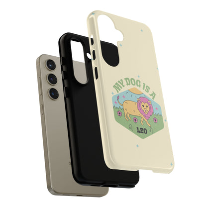 My Dog Is a Leo Phone Case