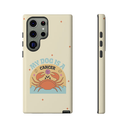 My Dog is a Cancer Phone Case