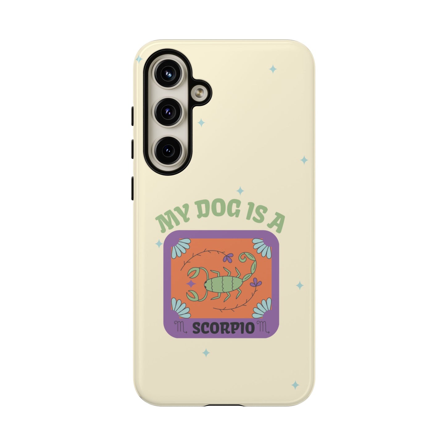 My Dog is a Scorpio Phone Case