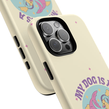 My Dog is a Capricorn Phone Case