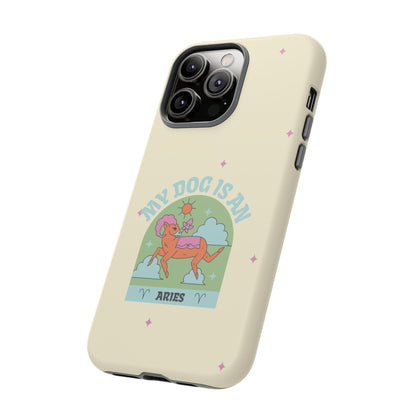 My Dog is an Aries Phone Case
