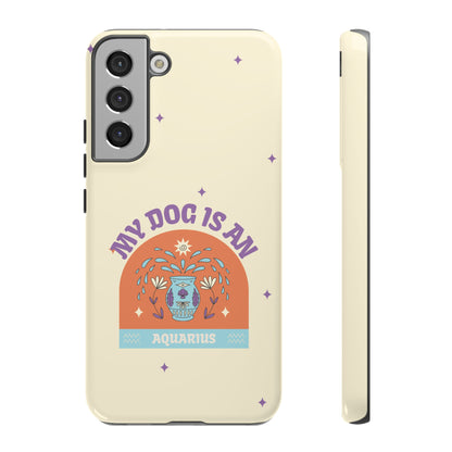 My Dog is an Aquarius Phone Case