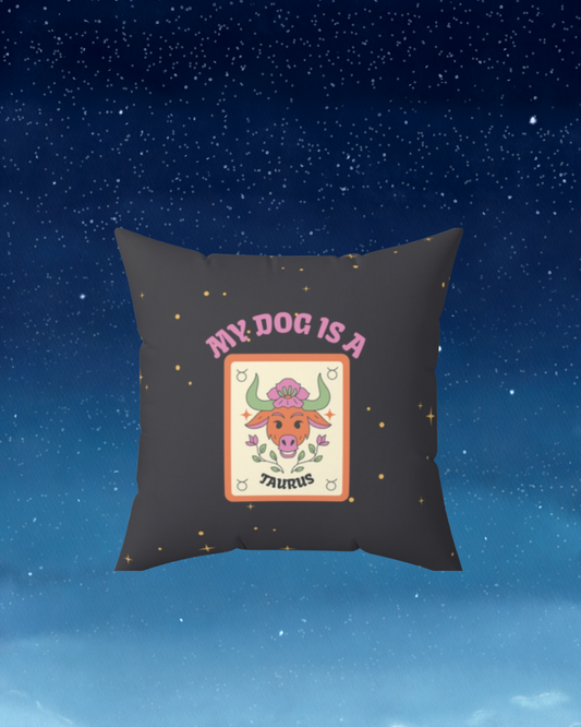 My Dog is a Taurus Throw Pillow
