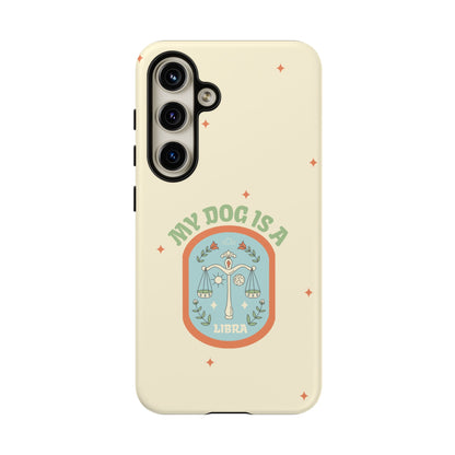 My Dog is a Libra Phone Case